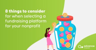 8 things to consider for when selecting a fundraising platform for your nonprofit