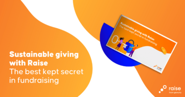 Sustainable giving with Raise: The best kept secret in fundraising