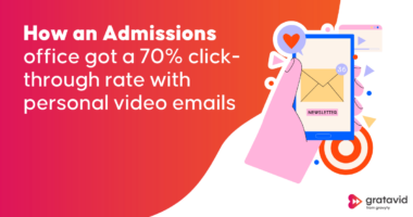 How an Admissions office got a 70% click-through rate with personal video emails