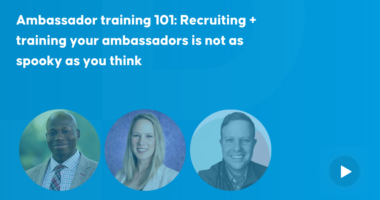 Ambassador training 101: Recruiting + training your ambassadors is not as spooky as you think