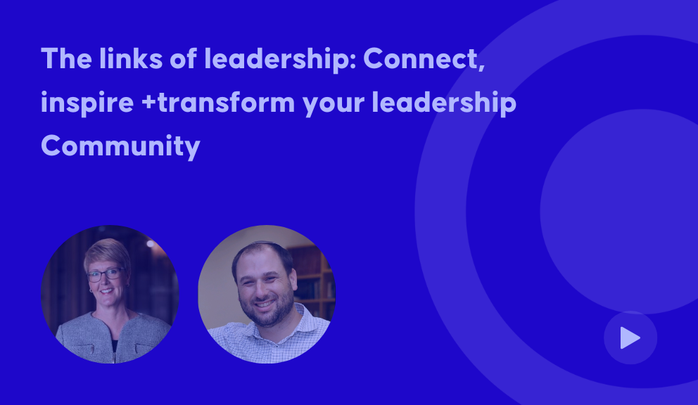 The links of leadership connect inspire + transform your leadership community