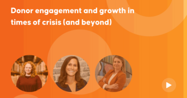 Donor engagement and growth in times of crisis (and beyond)