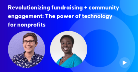 Revolutionizing fundraising + community engagement: The power of technology for nonprofits