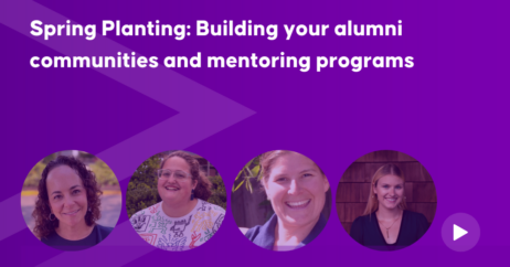 Spring Planting: Building your alumni communities and mentoring programs