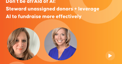Don’t be afrAId of AI:Steward unassigned donors + leverage AI to fundraise more effectively