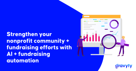 Strengthen your nonprofit community + fundraising efforts with AI + fundraising automation