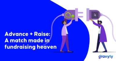 Advance + Raise: A match made in fundraising heaven