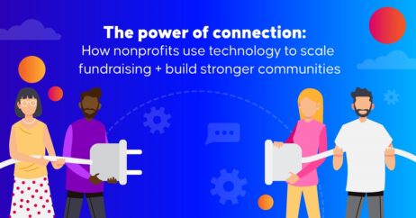 How nonprofits use technology to scale fundraising + build stronger communities