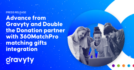 Advance from Gravyty and Double the Donation partner with 360MatchPro matching gifts integration