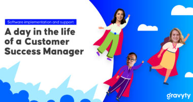 Software implementation + support: A day in the life of a Customer Success Manager