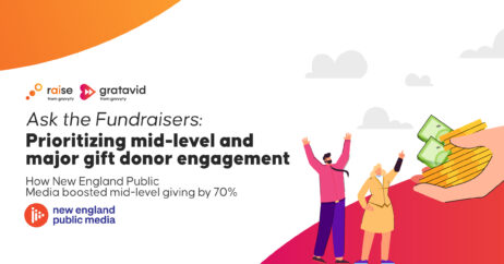 Ask the Fundraisers: Prioritizing mid-level giving and major gift donor engagement