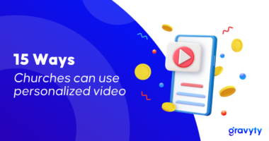 15 Ways to use personalized video for churches