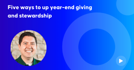 Five ways to up year-end giving and stewardship