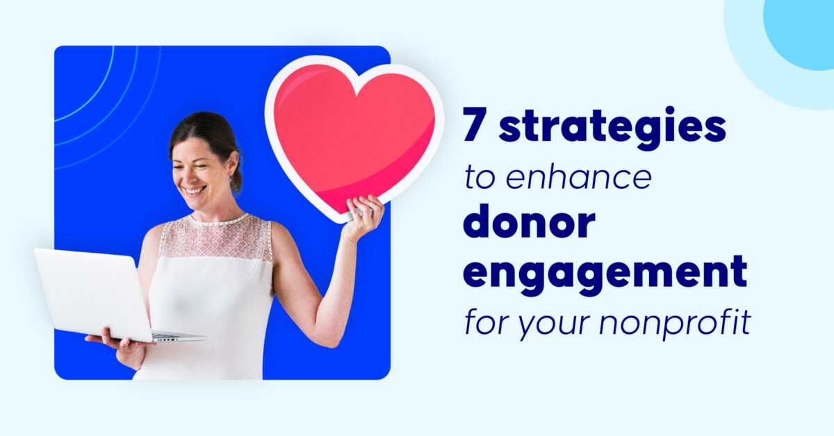 Donor engagement: 7 ways to enhance engagement + retention