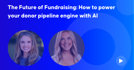 The Future of Fundraising: How to power your donor pipeline engine with AI