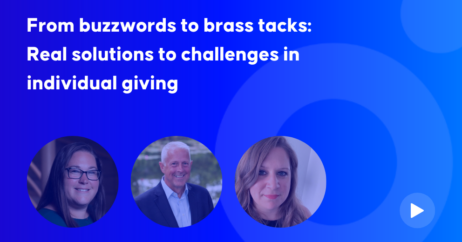 From buzzwords to brass tacks: Real solutions to challenges in individual giving