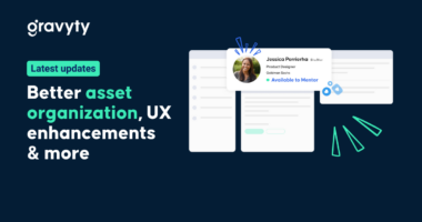 What’s new with Gravyty: Better asset organization, UX enhancements & more