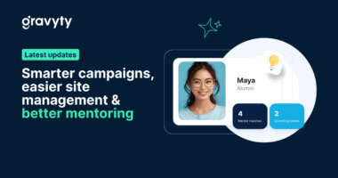 What’s new with Gravyty: Smarter campaigns, easier site management, and better mentoring