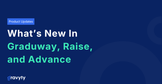 Gravyty Product Updates in Graduway, Raise, and Advance