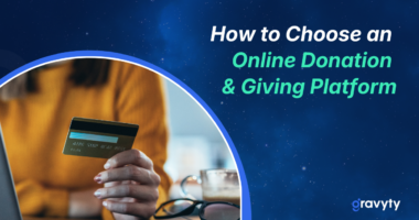 Online Donation & Giving Platforms: What to Look for & How to Choose