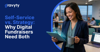 Self-Service vs. Strategy: Why Digital Fundraisers Need Both