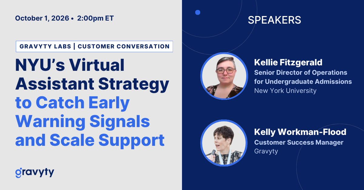 Gravyty LABS Customer Conversation | NYU’s Virtual Assistant Strategy to Catch Early Warning Signals and Scale Support
